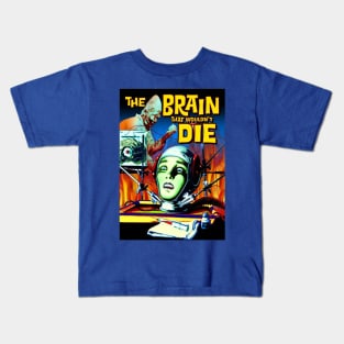 The Brain That Wouldn't Die Kids T-Shirt